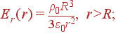 E_r(r) = \frac{\rho_0R^3}{3\varepsilon_0r^2}, r>R;