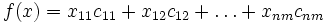 f(x)=x_{11}c_{11}+x_{12}c_{12}+\dots+x_{nm}c_{nm}