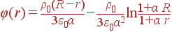 \varphi(r) = \frac{\rho_0(R-r)}{3\varepsilon_0\alpha} -\frac{\rho_0}{3\varepsilon_0\alpha^2} \ln\frac{1+\alpha R}{1+\alpha r}