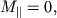 $M_{\parallel} = 0,$