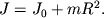 $ J = J_{0} + mR^{2}. $
