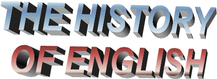 THE HISTORY
OF ENGLISH